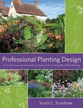 Professional Planting Design by Scott C Scarfone