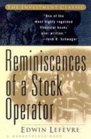 Reminiscences Of A Stock Operator by Edwin Lefevre