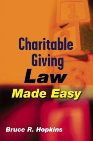 Charitable Giving Law Made Easy by Bruce R Hopkins