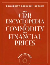 The CRB Encyclopedia Of Commodity And Financial Prices  CDROM