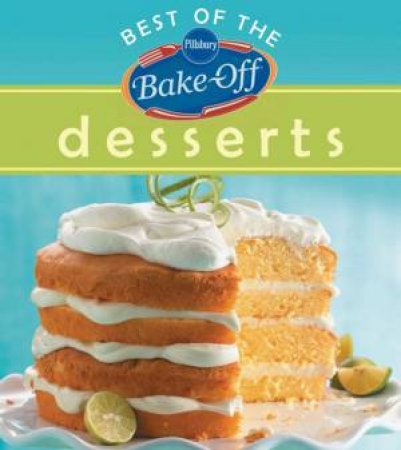 Pillsbury Best Of The Bake-Off Desserts by Pillsbury Edtrs
