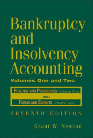 Bankruptcy and Insolvency Accounting Seventh Edition-two Volume Set by Grant Newton
