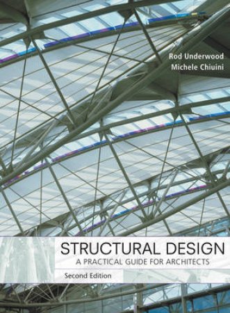 Structural Design: A Practical Guide For Architects, 2nd Ed by James Underwood