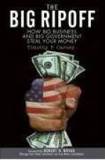 Big Ripoff How Big Business And Big Government Steal Your Money