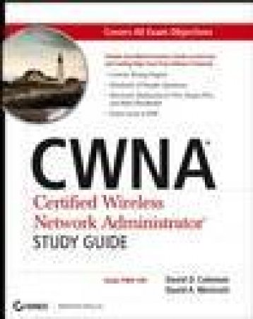 CWNA: Certified Wireless Network Administrator Study Guide: (Exam PW0-100) by David D. Coleman & David A. Westcott