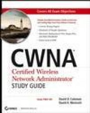CWNA Certified Wireless Network Administrator Study Guide Exam PW0100