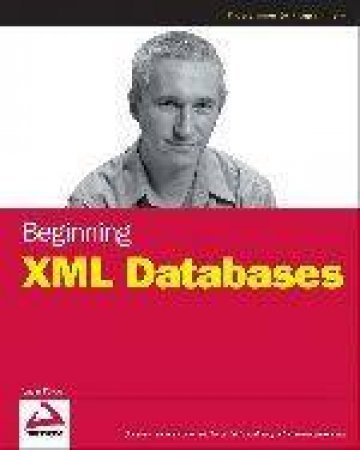 Beginning XML Databases by Gavin Powell