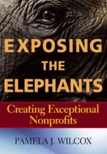 Exposing The Elephants Creating Exceptional Nonprofits