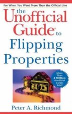 The Unofficial Guide To Flipping Properties