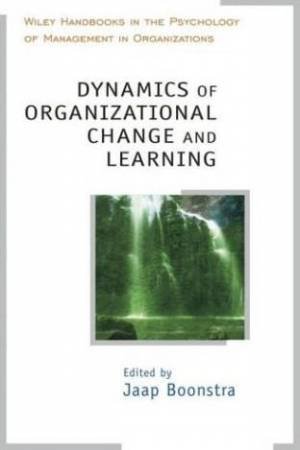 Dynamics Of Organizational Change And Learning by Jaap Boonstra