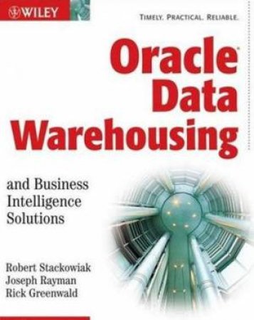 Oracle Data Warehousing: With Business Intelligence Solutions by Various