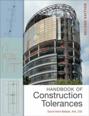 Handbook Of Construction Tolerances, 2nd Ed by David Kent Ballast