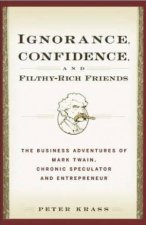 Ignorance Confidence And Filthy Rich Friends