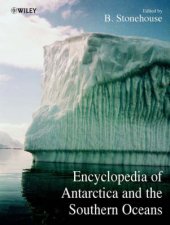 Encyclopedia Of The Antarctica And The Southern Cross Oceans