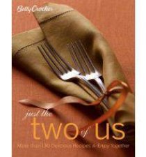 Betty Crocker Just The Two Of Us Cookbook More Than 130 Recipes To Enjoy Together