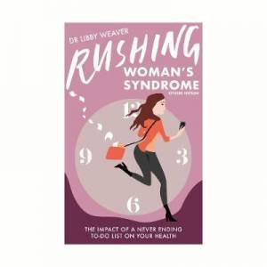 Rushing Woman's Syndrome, Revised Edition by Dr. Libby Weaver