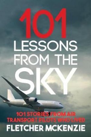 101 Lessons from the Sky by Fletcher McKenzie