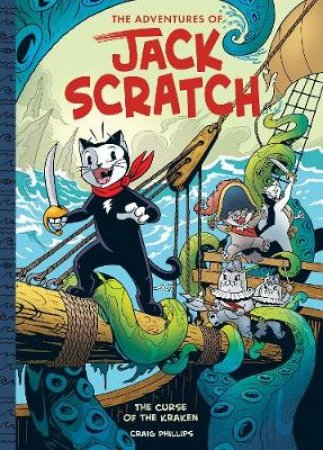Adventures Of Jack Scratch: The Curse Of The Kraken by Craig Phillips