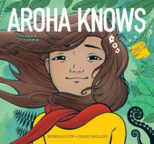 Aroha Knows by Rebekah Lipp