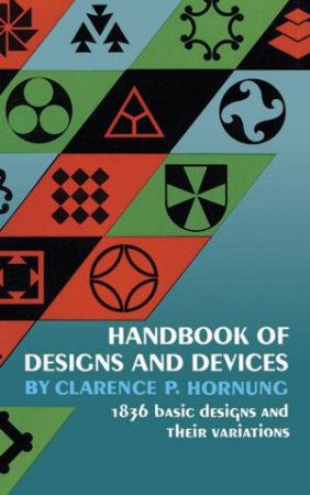 Handbook of Designs and Devices by CLARENCE P. HORNUNG
