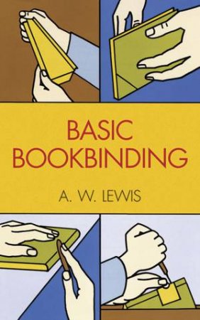 Basic Bookbinding by A. W. LEWIS