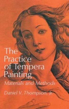 Practice of Tempera Painting by DANIEL V. THOMPSON
