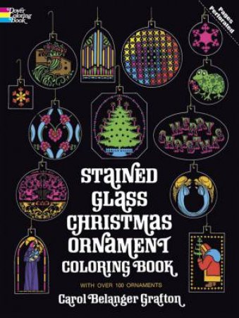 Stained Glass Christmas Ornament Coloring Book by CAROL BELANGER GRAFTON