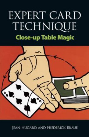 Expert Card Technique by Jean Hugard & Frederick Braue