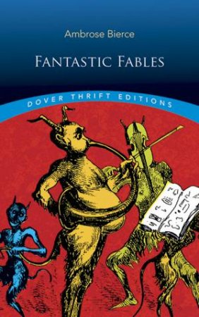 Fantastic Fables by Ambrose Bierce