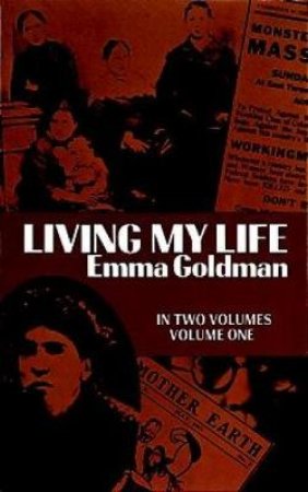 Living My Life, Vol. 1 by EMMA GOLDMAN