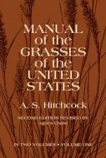 Manual of the Grasses of the United States Volume One