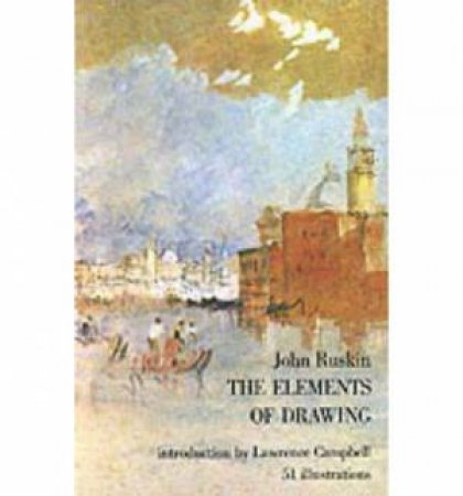 Elements of Drawing by JOHN RUSKIN