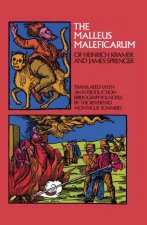 The Malleus Maleficarum Of Heinrich Kramer and James Sprenger