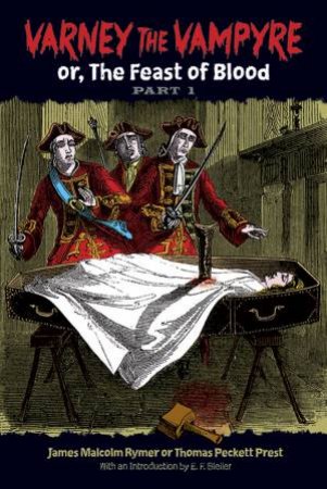 Varney the Vampyre by JAMES MALCOLM RYMER