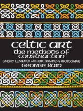 Celtic Art The Methods of Construction