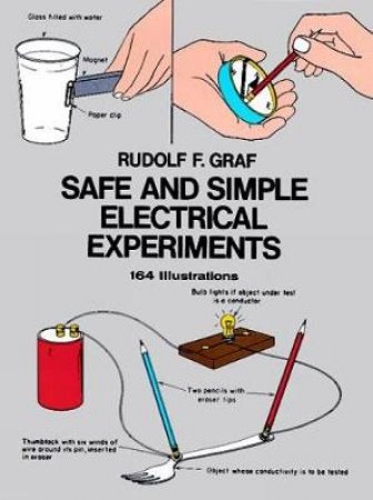 Safe and Simple Electrical Experiments by RUDOLF F. GRAF