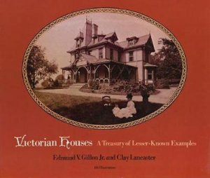 Victorian Houses by EDMUND V. GILLON