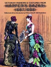 Victorian Fashions and Costumes from Harpers Bazar 18671898