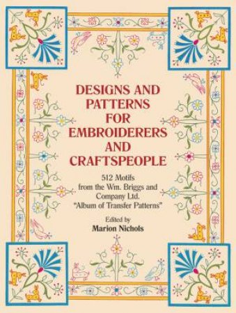 Designs and Patterns for Embroiderers and Craftspeople by WILLIAM BRIGGS AND CO.