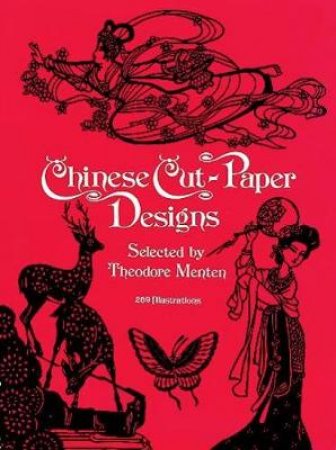Chinese Cut-Paper Designs by THEODORE MENTEN