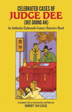 Celebrated Cases of Judge Dee = Dee Goong an by Robert Hans Van Gulik