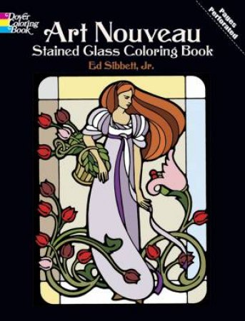 Art Nouveau Stained Glass Coloring Book by ED SIBBETT