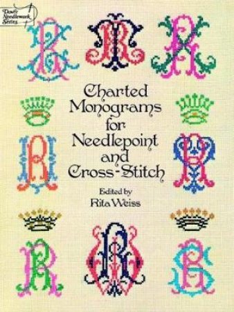 Charted Monograms for Needlepoint and Cross-Stitch by RITA WEISS