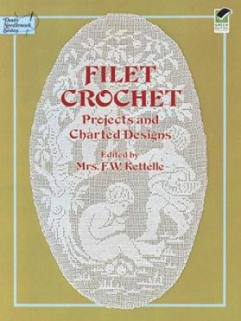 Filet Crochet by MRS. F. W. KETTELLE