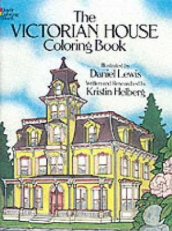 Victorian House Coloring Book by Kristen Helberg & Daniel Lewis