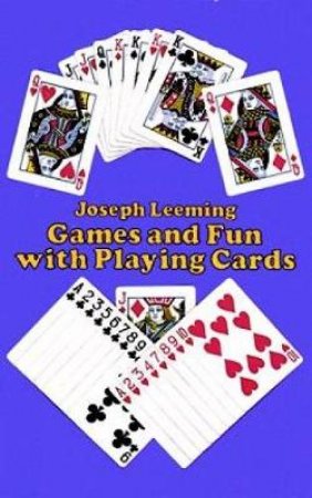 Games and Fun with Playing Cards by JOSEPH LEEMING
