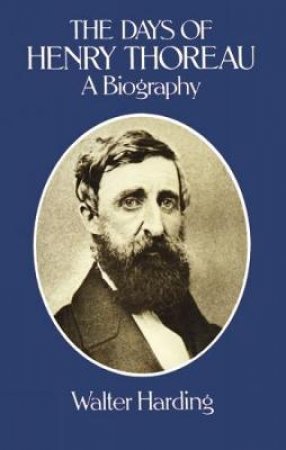 Days of Henry Thoreau by WALTER HARDING