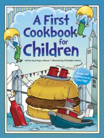 A First Cookbook for Children by Evelyne Johnson & Christopher Santoro