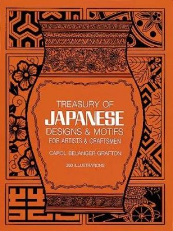 Treasury of Japanese Designs and Motifs for Artists and Craftsmen by CAROL BELANGER GRAFTON