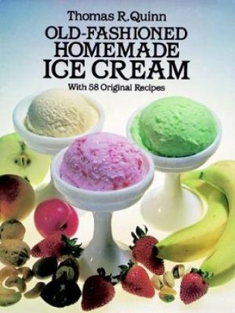 Old Fashioned Homemade Ice Cream by Thomas R. Quinn